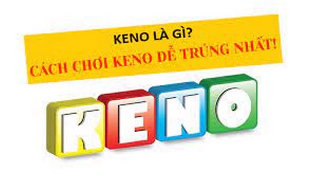 Bí kíp giúp anh em cách chơi keno hiệu quả nhất hiện nay