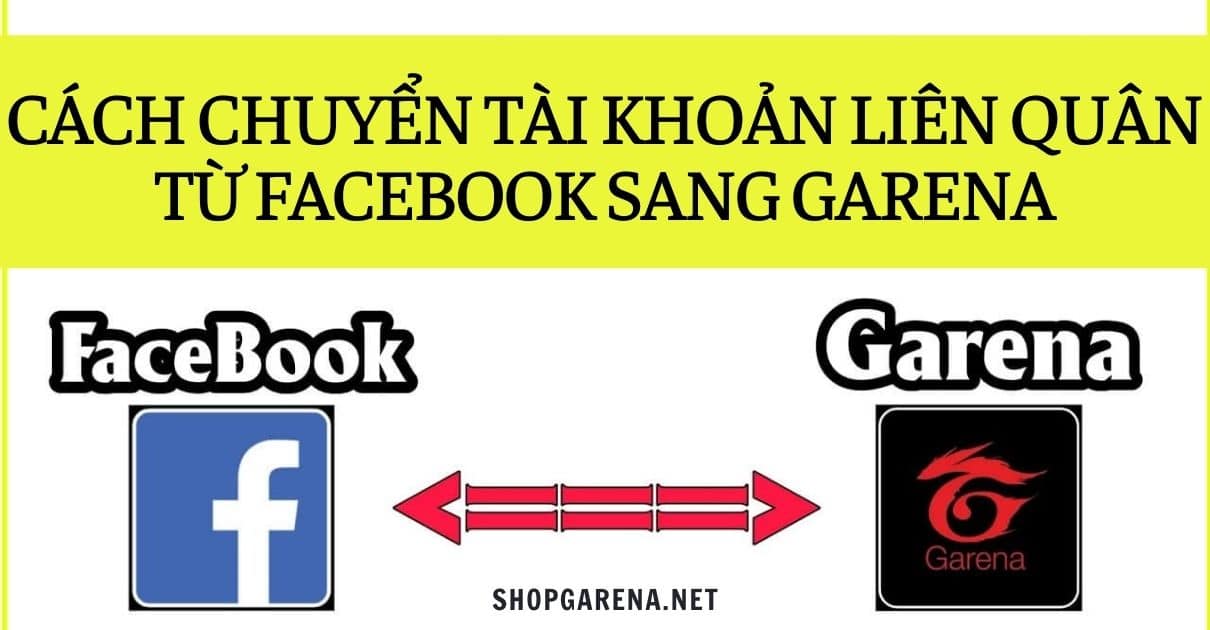 Cach Chuyen Tai Khoan Lien Quan Tu Facebook Sang Garena